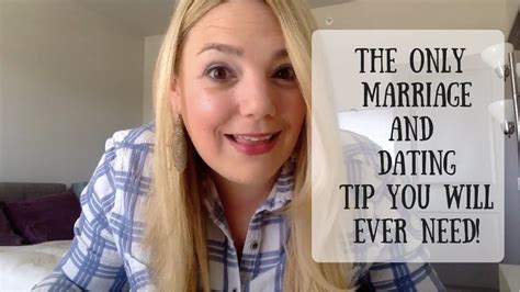 The Only Marriage And Dating Tip You Will Ever Need Youtube