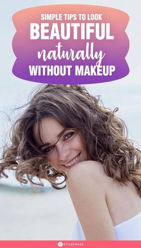 How To Look Beautiful Without Makeup 25 Simple Natural Tips
