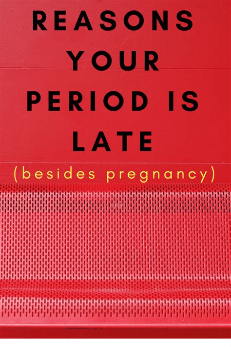 Reasons Why Your Period Is Late When Youre Not Pregnant Youmemindbody