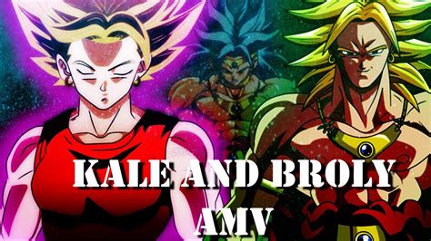 Kale And Broly Amv Youtube