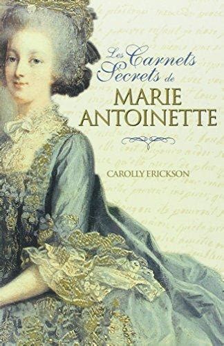 Les Carnets Secrets De Marie Antoinette Carolly Erickson Label Emmaüs