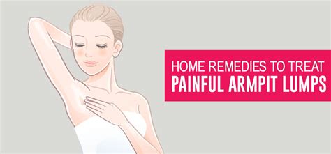 13 Home Remedies To Reduce Armpit Lumps Armpit Lump Armpits Armpit Odor