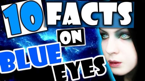 10 Facts About People With Blue Eyes Why Do You Have Blue Eyes Youtube