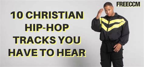 10 Christian Hip Hop Tracks You Have To Hear Christian