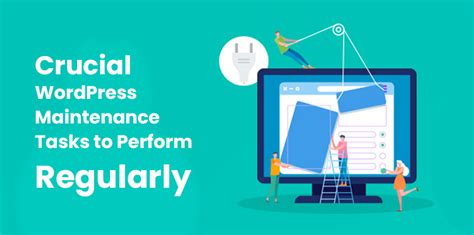 Crucial Wordpress Maintenance Tasks To Perform Regularly