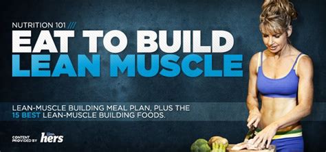 Nutrition 101 Eat To Build Lean Muscle Muscle Nutrition Lean Muscle