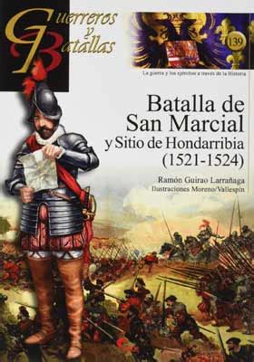 Guerreros Y Batallas Batalla De San Marcial Y Sitio De Hondarribia La Storia