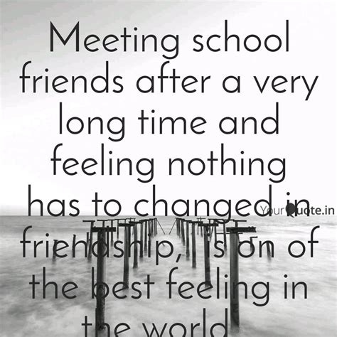 Somehow the bond between two best friends broke, and we live apart. Meeting school friends af... | Quotes & Writings by ...