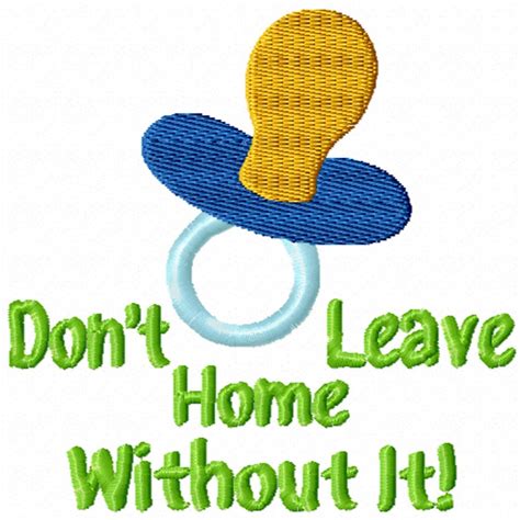 Dont Leave Home Without That Binky A Machine Embroidery Etsy