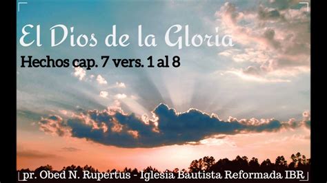 El Dios De La Gloria Hechos Cap 7 Vers 1 Al 8 Youtube