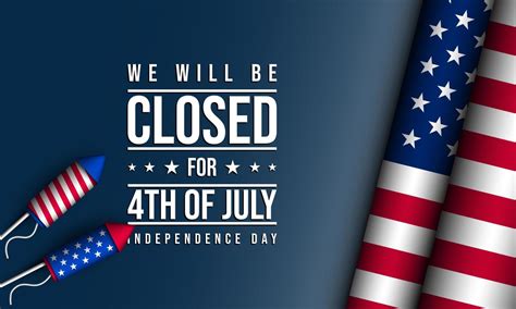 United States Independence Day Background Design We Will Be Closed For Fourth Of July