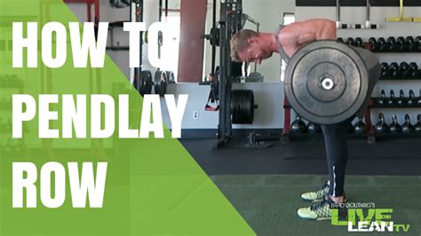 How To Do A Barbell Pendlay Row Exercise Video And Guide Live Lean Tv