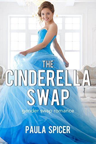 The Cinderella Swap Gender Swap Romance Gender Transformation By Paula Spicer Goodreads