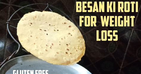 Besan Ki Roti For Weight Loss Diabetes Gluten Free Chickpea Flatbread