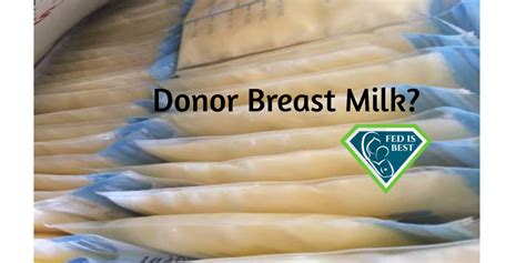 What is the process to sell or donate breastmilk? Donor Breast Milk - Is It Worth It? - Fed Is Best