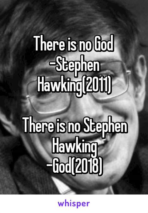 There Is No God Stephen Hawking 2011 There Is No Stephen Hawking God 2018