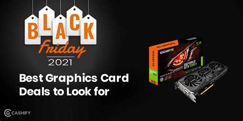 Black Friday 2021 Best Graphics Card Deals To Look For Cashify Blog
