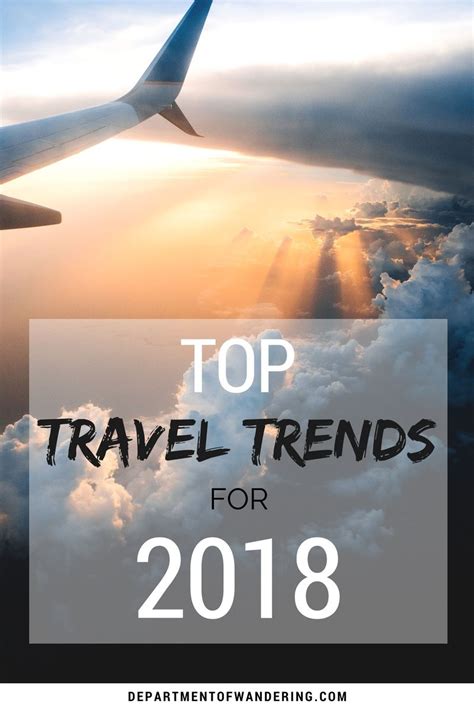 The 2018 Travel Trends You Should Be Taking Notice Of Travel Trends