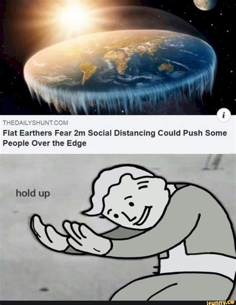 Flat Earthers Fear 2m Social Distancing Could Push Some People Over The
