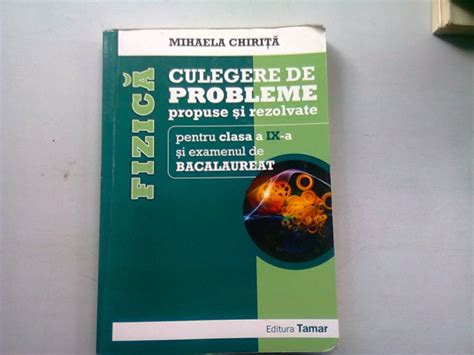 Fizica Culegere De Probleme Propuse Si Rezolvate Pentru Clasa A Ix A Si