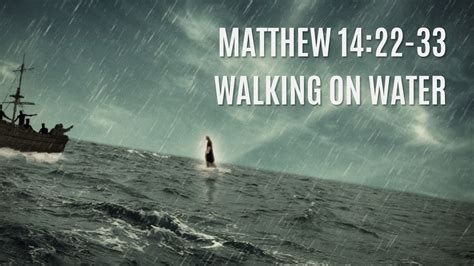 Matthew 1422 33 Walking On Water Faithlife Sermons