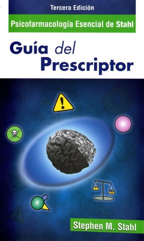 Psicofarmacología Esencial De Stahl Guía Del Prescriptor By Stephen M