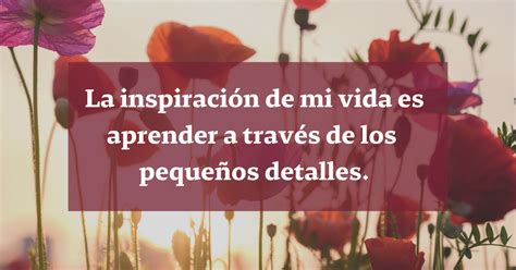 La Inspiración De Mi Vida Es Frases Con Emoción