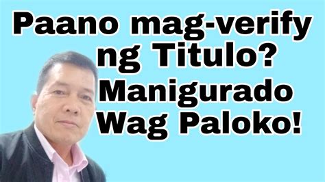 Paano Mag Verify Ng Titulo Manigurado Wag Paloko Manny Guiral