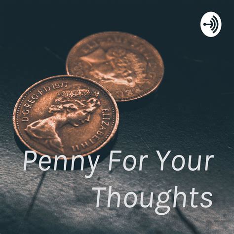 penny for your thoughts listen via stitcher for podcasts