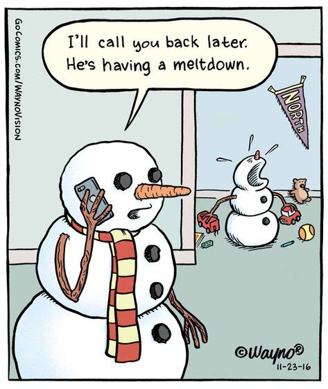 Ill Call You Back Later Hes Having A Meltdown Snowman Jokes