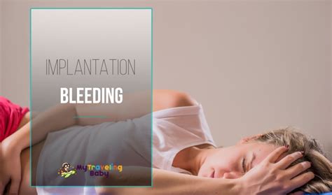 When Does Implantation Bleeding Occur My Traveling Baby