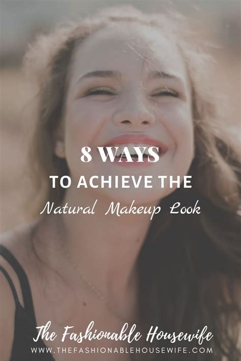8 Ways To Achieve The Natural Makeup Look The