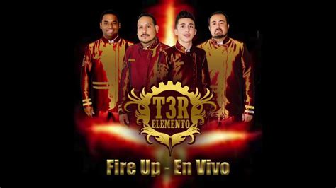 T3r Elemento Fire Up Letra Youtube