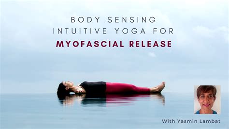 Yasmin Lambat Bodysensing Yoga Intuitive Myofascial Release For