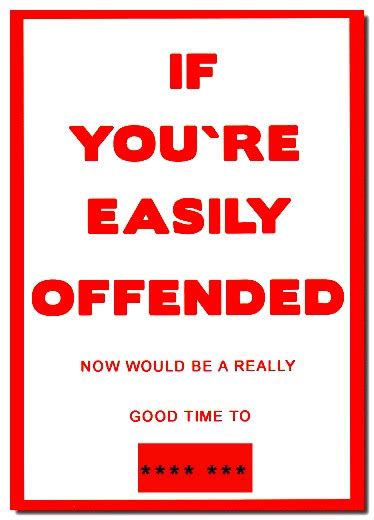 Easily Offended Quotes Quotesgram