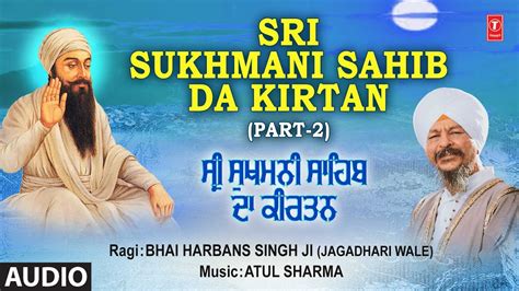 Sri Sukhmani Sahib Da Kirtan Part 2 Shabad Gurbani Bhai Harbans