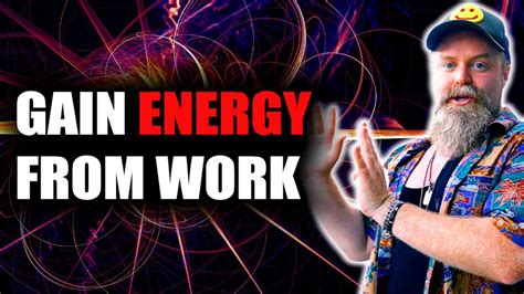 How To Gain Energy From Work Youtube