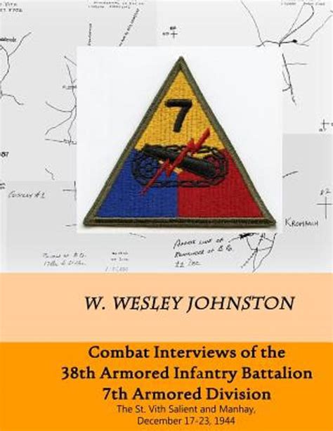 Combat Interviews Of The 38th Armored Infantry Battalion 7th