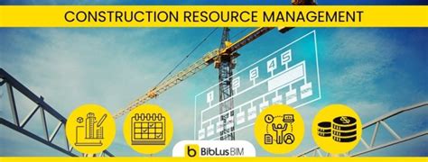 Construction Resource Management Optimizing Resources For Better