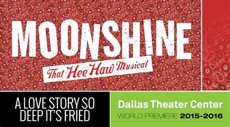 The Big Deal Dallas Theater Centers Moonshine That Hee Haw Musical