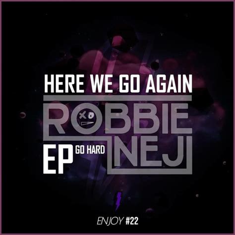 stream robbie neji here we go again original mix by robbie neji listen online for free on