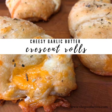 cheesy garlic butter crescent rolls the good wives blog