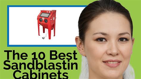 👉 The 10 Best Sandblasting Cabinets 2020 Review Guide Youtube