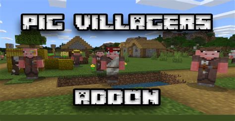 Pig Villagers Addonmod For Minecraft Pe 11305 11304 11302