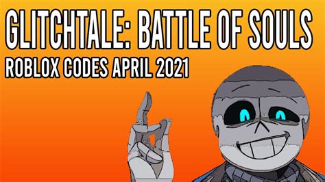 Glitchtale Battle Of Souls Codes April 2021 Roblox Codes All