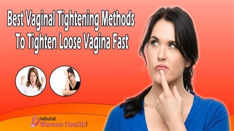 Best Vaginal Tightening Methods To Tighten Loose Vagina Fast