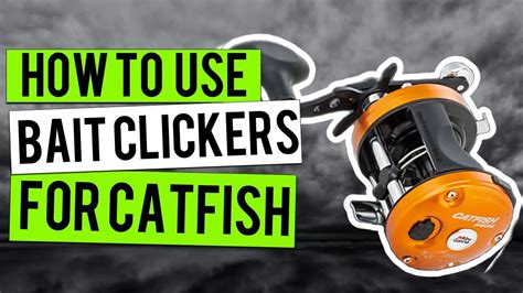 Bait Clicker Tips For Catfish How To Catch More Catfish With Bait