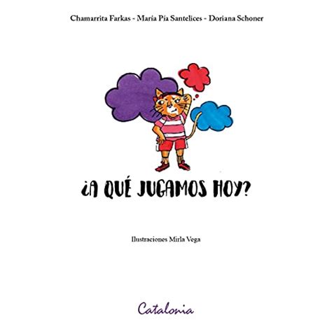 ¿a Qué Jugamos Hoy Spanish Edition By Chamarrita Farkas Goodreads
