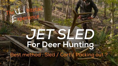 Jet Sled For Deer Hunting Whats The Best Way To Get A Buck Out The
