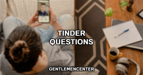 50 questions to ask on tinder complete list